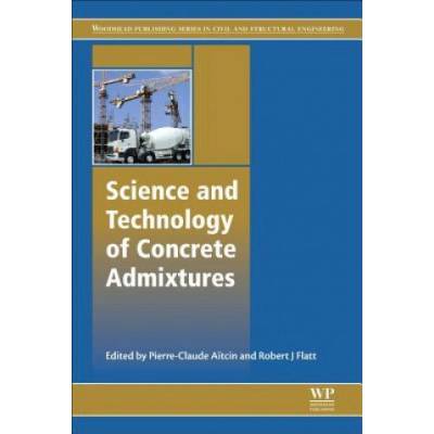Science and Technology of Concrete Admixtures | Pierre-Claude Aďtcin