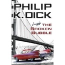 The Broken Bubble - Philip K. Dick