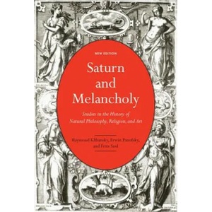 Saturn and Melancholy | Raymond Klibansky, Erwin Panofsky, Fritz Saxl (ISBN: 9780773559493)
