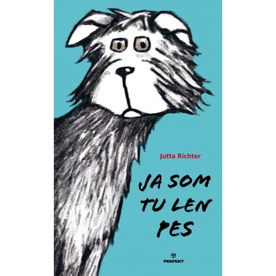 Ja som tu len pes - Jutta Richter