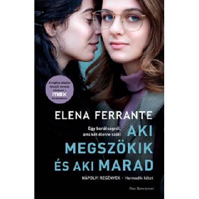 Aki megszökik és aki marad | Elena Ferrante