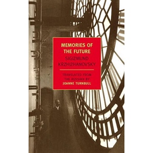 Memories Of The Future | Sigizmund Krzhizhanovsky (ISBN: 9781590173190)