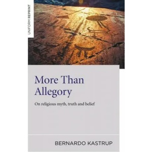 More Than Allegory - On religious myth, truth and belief (ISBN: 9781785352874)