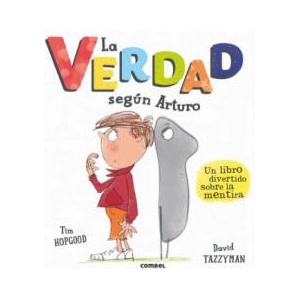 LA VERDAD SEGÚN ARTURO | Tim Hopgood, David Tazzyman (ISBN: 9788491011125)