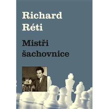 Mistři šachovnice (Richard Réti)