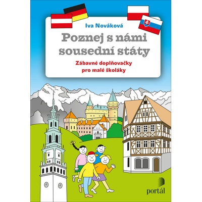 Poznej s námi sousední státy - Zábavné doplňovačky pro malé školáky - Iva Nováková
