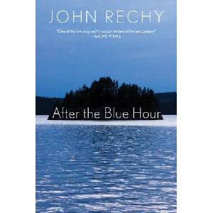 After the Blue Hour | John Rechy (ISBN: 9780802127563)