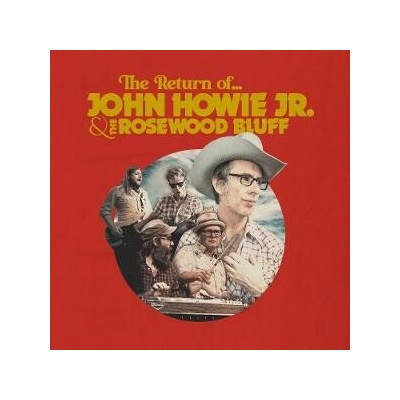 John Howie Jr. & The Rosewood Bluff - THE RETURN OF CD