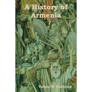 History of Armenia | VAHAN M. KURKJIAN (ISBN: 9781604449112)