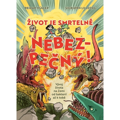 Život je smrtelně nebezpečný! - Vývoj života na Zemi od bakterií až k tobě
