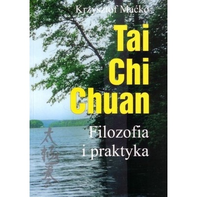 Tai Chi Chuan. Filozofia i taktyka – Hledejceny.cz