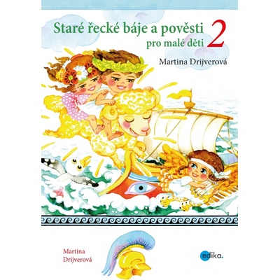 Staré řecké báje a pověsti pro malé děti - Martina Drijverová