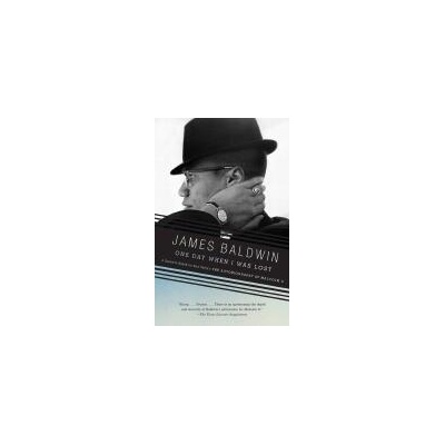 One Day, When I Was Lost: A Scenario Based on Alex Haley's the Autobiography of Malcolm X | James A. Baldwin