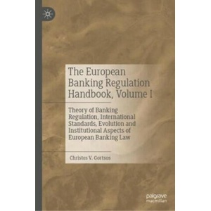 The European Banking Regulation Handbook, Volume I | Christos V. Gortsos (2023)