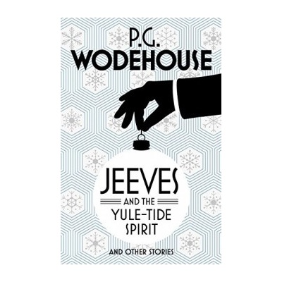 Jeeves and the Yule-Tide Spirit and Other Sto- P.G. Wodehouse