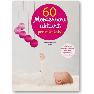 60 aktivit Montessori pro moje miminko