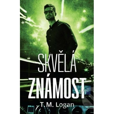 Skvělá známost - T. M. Logan