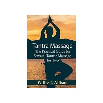 Tantra Massage: The Practical Guide for Sensual Tantric Massage for Two