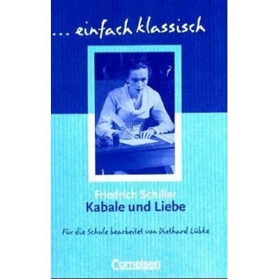 einfach klassisch: Kabale und Liebe - F Schiller