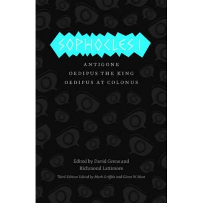 Sophocles I - Antigone, Oedipus the King, Oedipus at Colonus | Sophocles Sophocles, Mark Griffith, Glenn W. Most, David Grene, Richmond Lattimore