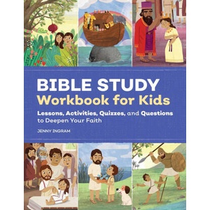 Bible Study Workbook for Kids: Lessons, Activities, Quizzes, and Questions to Deepen Your Faith (ISBN: 9798886509328)