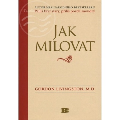 Jak milovat - Gordon Livingston