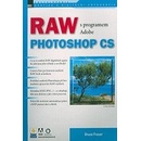 RAW s programem Adobe Photoshop CS - Bruce Fraser