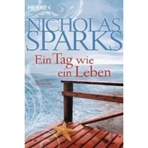 Ein Tag wie ein Leben | Nicholas Sparks, Adelheid Zöfel (ISBN: 9783453401877)