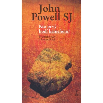 Kto prvý hodí kameňom? - John Powell