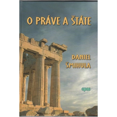 O práve a štáte - Šmihula Daniel