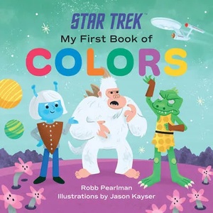 Star Trek: My First Book of Colors | Jason Kayser (ISBN: 9781637741641)