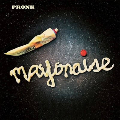 PRONK - MAYONAISE LP