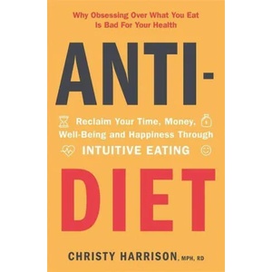 Anti-Diet | Christy Harrison (ISBN: 9781529381207)