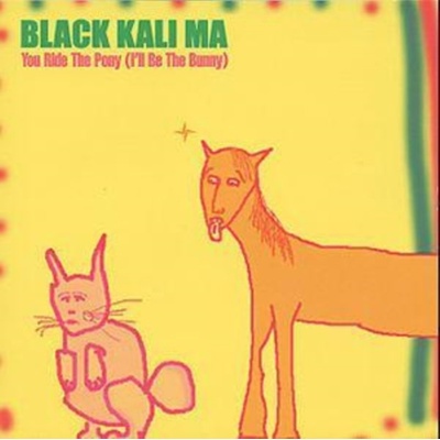 You Ride The Pony - Black Kali Ma CD