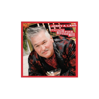 Lang Jerry A. - From the Fire Into the Water CD
