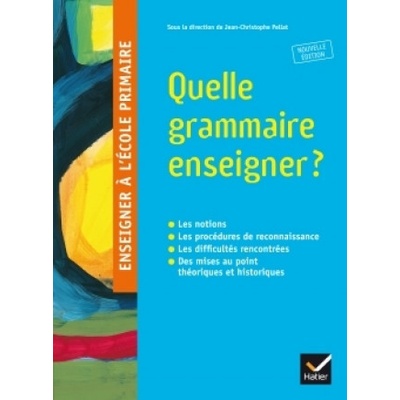 Enseigner à l'école primaire - Quelle grammaire enseigner ?