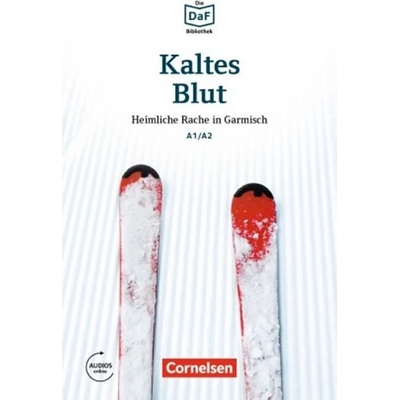 Die DaF-Bibliothek: A1-A2 - Kaltes Blut: Heimliche Rache in Garmisch. Lektüre - Dittrich, R.