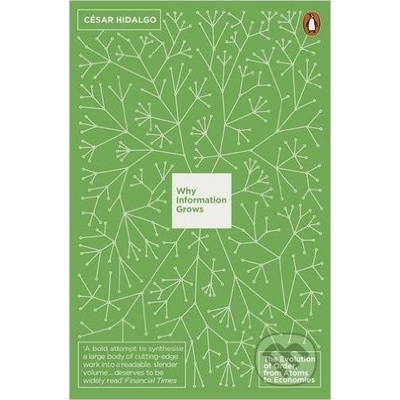 Why Information Grows: The Evolution of Order... - Caesar Hidalgo