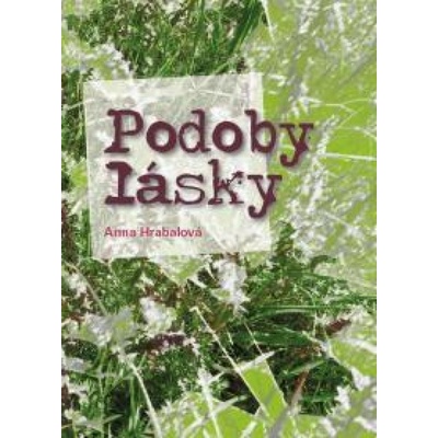 Podoby lásky - Anna Hrabalová SK
