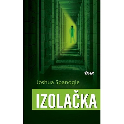 Izolačka - Joshua Spanogle