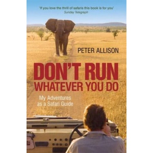 DON'T RUN, Whatever You Do | Peter Allison (ISBN: 9781857886450)