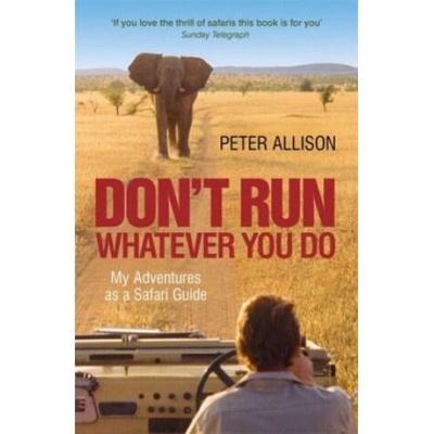 DON'T RUN, Whatever You Do | Peter Allison