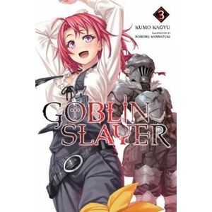 Goblin Slayer, Vol. 3 (light novel) | Kumo Kagyu (ISBN: 9780316553230)