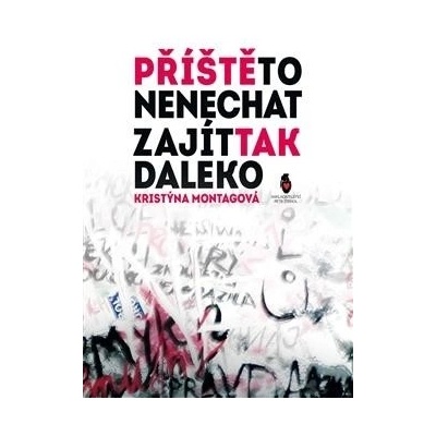Příště to nenechat zajít tak daleko - Kristýna Montagová