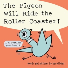 The Pigeon Will Ride the Roller Coaster! Willems Mo