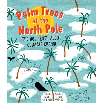 Palm Trees at the North Pole | Marc Ter Horst, Wendy Panders