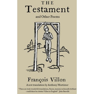 Testament and Other Poems: New Translation | Francois Villon (ISBN: 9781847498991)