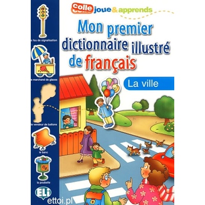 Mon premier dictionnaire illustré de francais - La ville