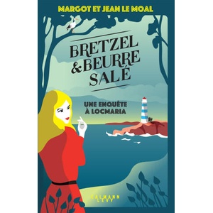 Bretzel & beurre salé enquête 1 - Une enquête à Locmaria | Margot LE MOAL, Jean LE MOAL (ISBN: 9782702182802)
