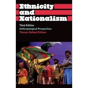 Ethnicity and Nationalism | Thomas Hylland Eriksen (2010)